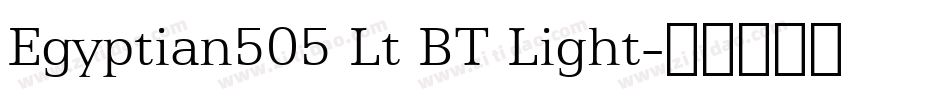 Egyptian505 Lt BT Light字体转换